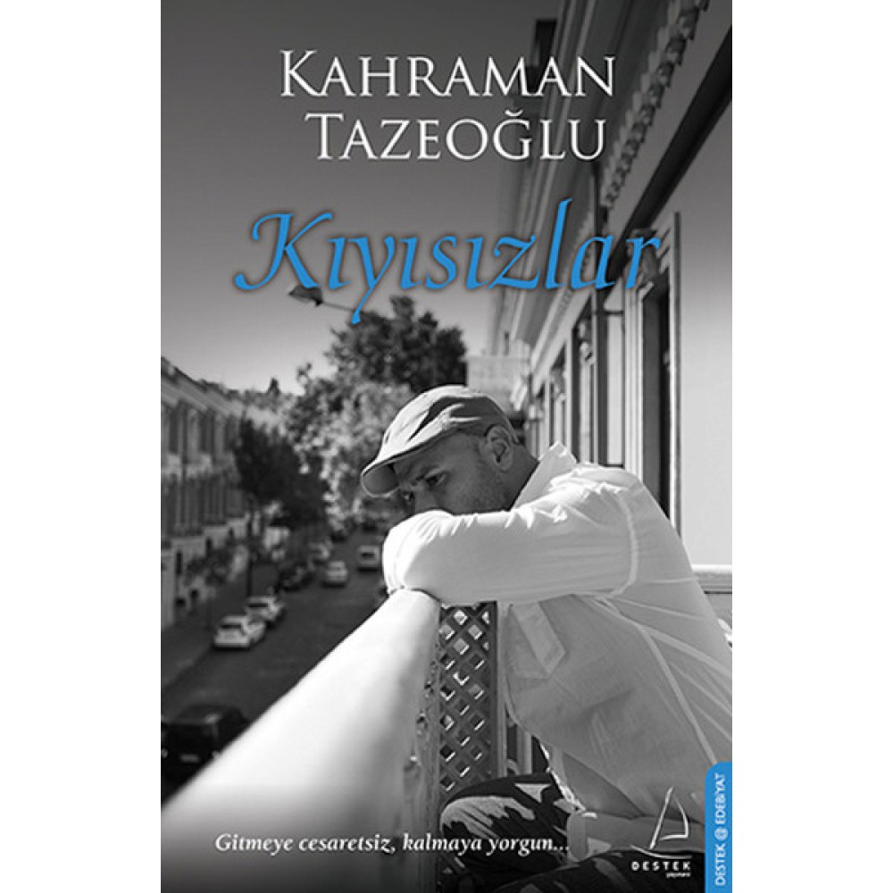 DESTEK ROMAN KAHRAMAN TAZEOĞLU KIYISIZLAR