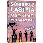 SORUNSUZLAŞTIRAMADIKLARIMIZDANMISINIZ