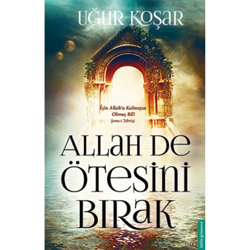 ALLAH DE ÖTESİNE BIRAK