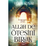 ALLAH DE ÖTESİNE BIRAK