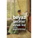 BEYAZ GECELER UYSAL KIZ - DOSTOYEVSKİ