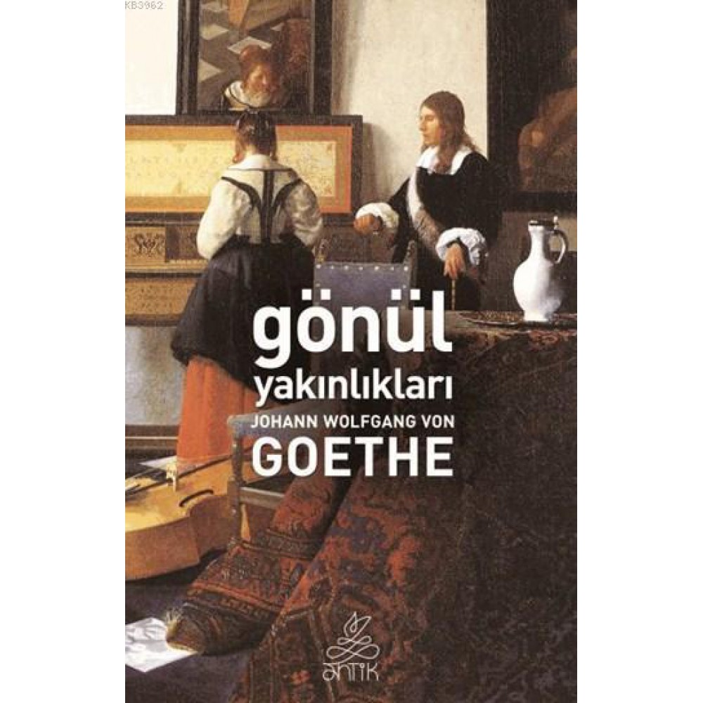GÖNÜL YAKINLIKLARI - GOETHE
