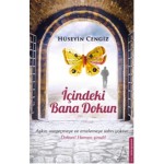 İÇİNDEKİ BANA DOKUN