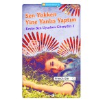 SEN YOKKEN YİNE YANLIŞ YAPTIM