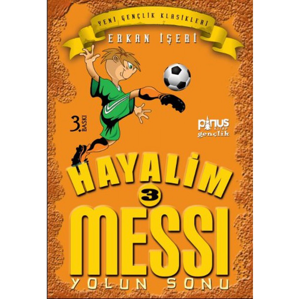 HAYALİM MESSİ-3 YOLUN SONU
