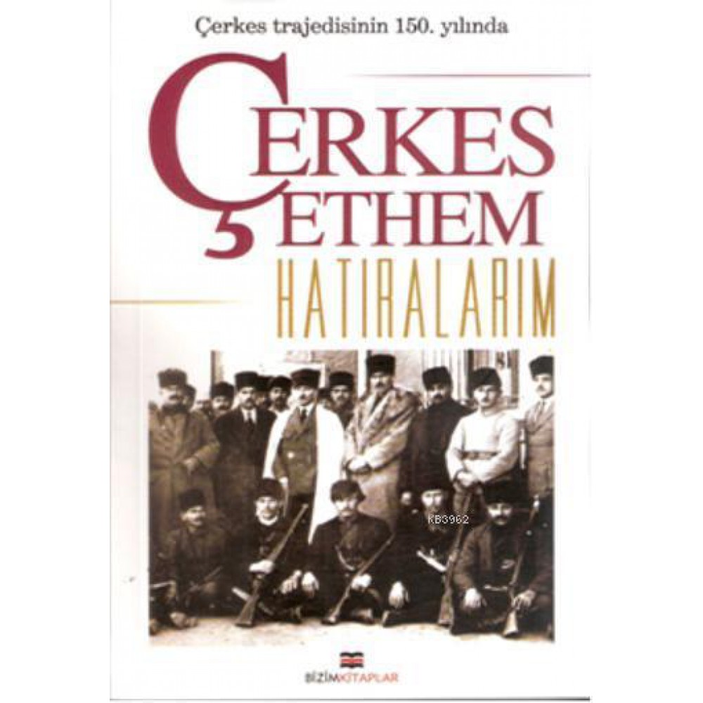 HATIRALARIM ÇERKEZ ETHEM