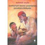 CUMHURİYET ÖNCESİ YAZARLARDAN ÇOCUKLARA HİKAYELER