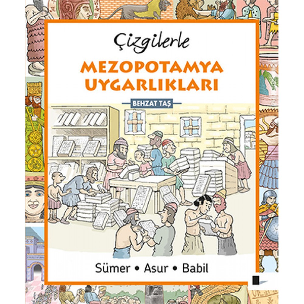 ÇİZGİLERLE MEZOPOTAMYA UYGARLIKLARI