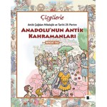 ÇİZGİLERLE ANADOLU NUN ANTİK KAHRAMANLARI