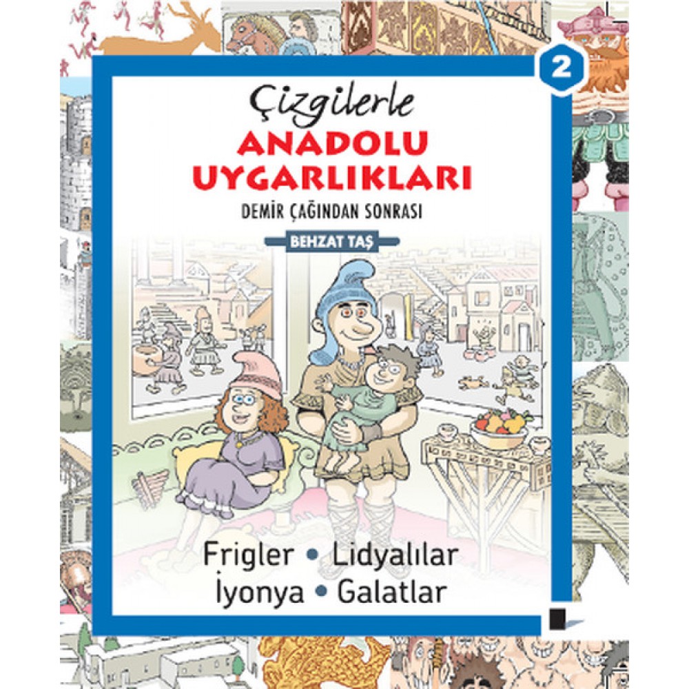 ÇİZGİLERLE ANADOLU UYGARLIKLARI-DEMİR ÇAĞINDAN
