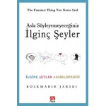 ASLA SÖYLEYEYEMEYECEĞİNİZ İLGİNÇ ŞEYLER