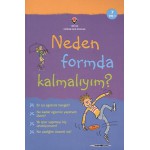 NEDEN FORMDA KALMALIYIM