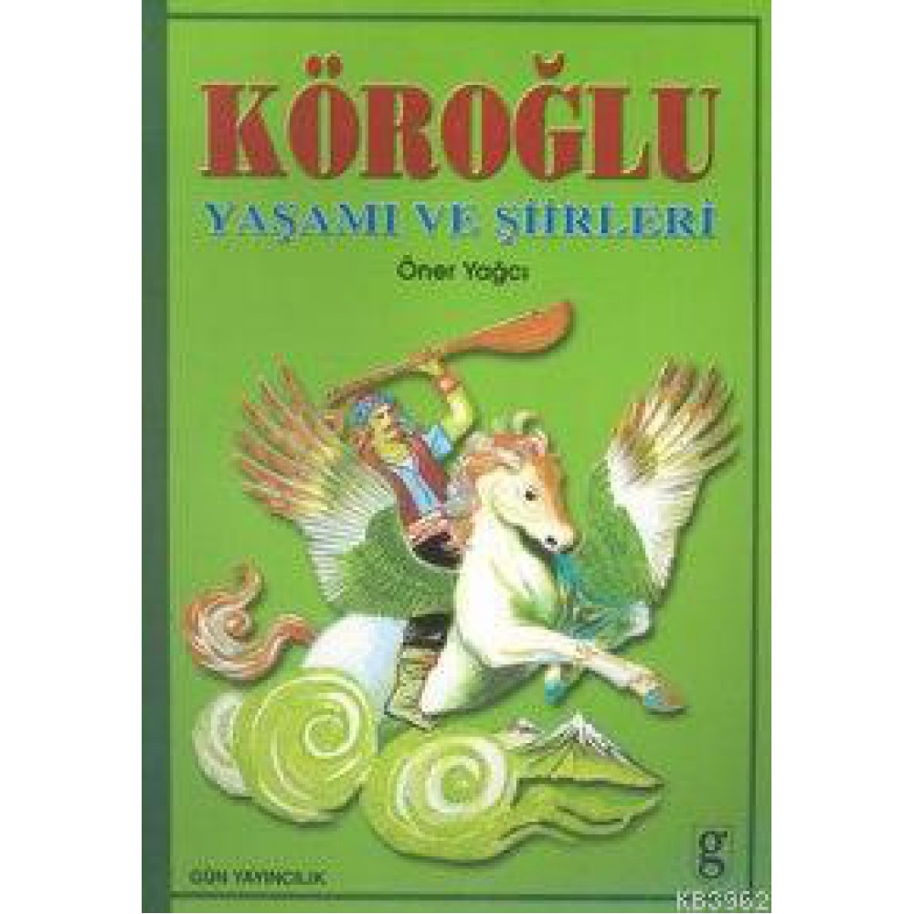 KÖROĞLU YAŞAMI VE ŞİİRLERİ