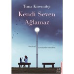 KENDİ SEVEN AĞLAMAZ