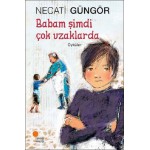 BABAM ŞİMDİ ÇOK UZAKLARDA