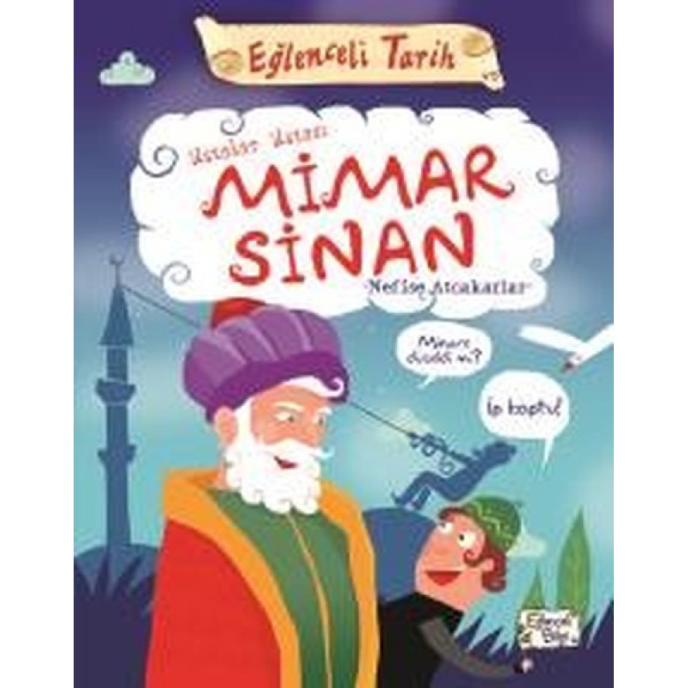 EĞLENCELİ TARİH 45 MİMAR SİNAN