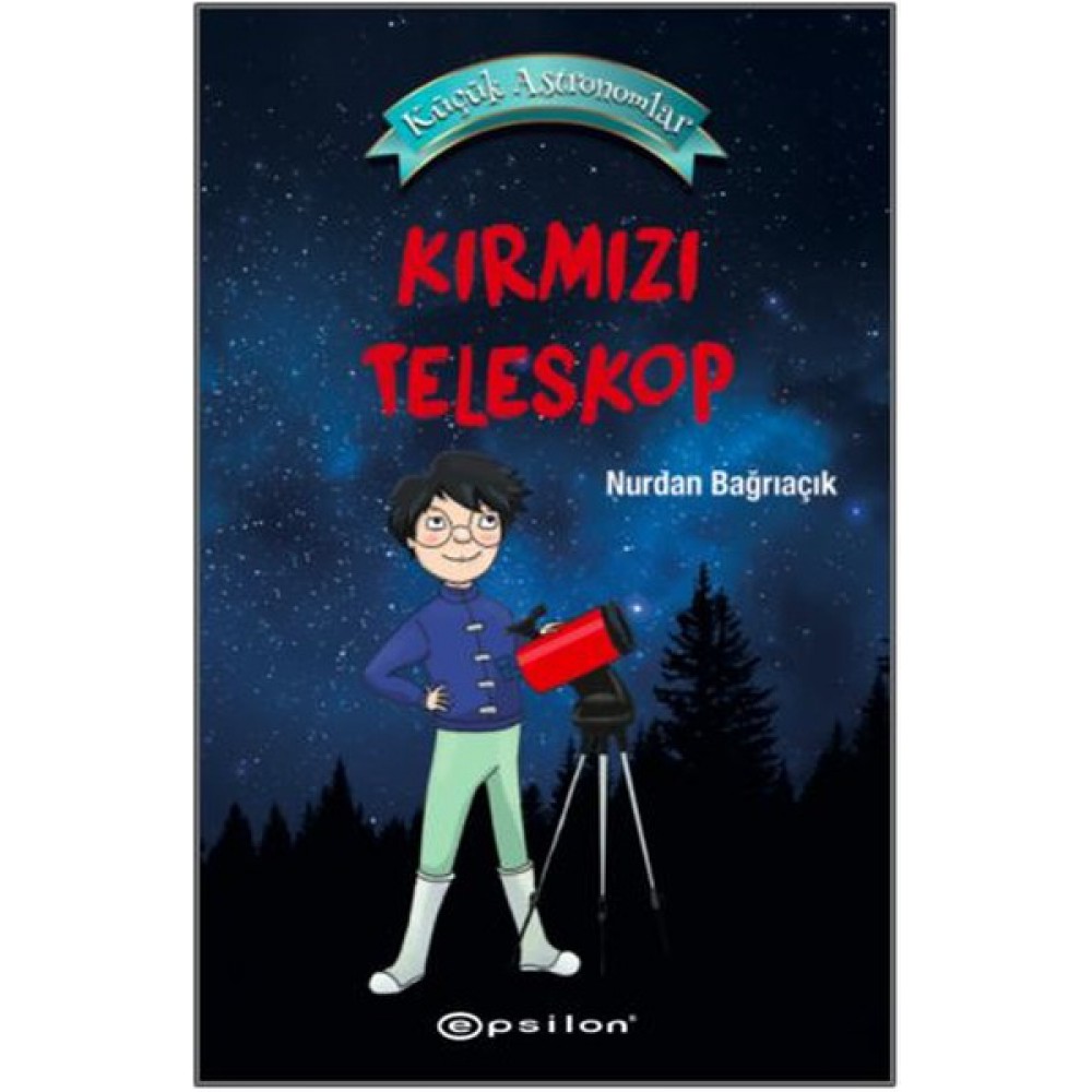 KÜÇÜK ASTRONOTLAR 1 -KIRMIZI TELESKOP (CİLTLİ)