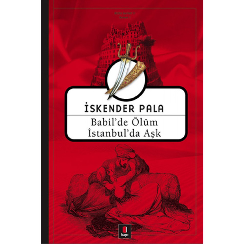 BABİL'DE ÖLÜM İSTANBUL'DA AŞK-İSKENDER PALA