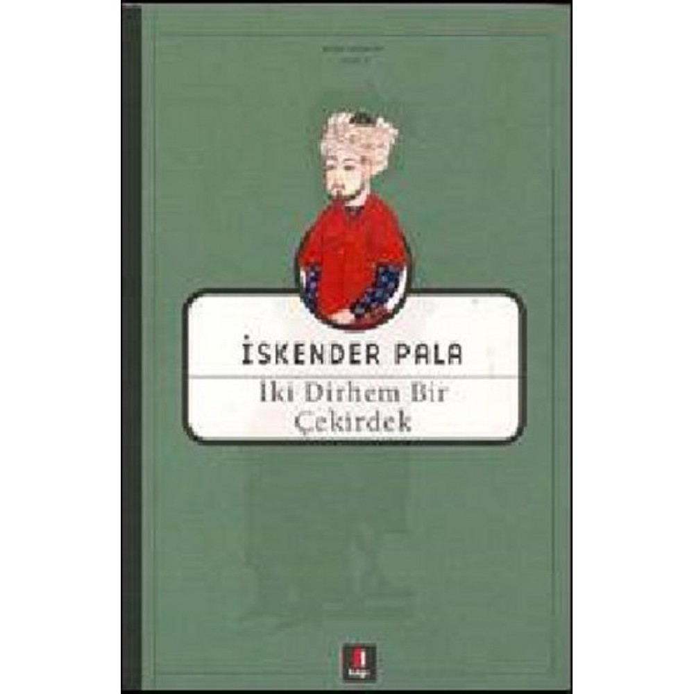 İKİ DİRHEM BİR ÇEKİRDEK-İSKENDER PALA