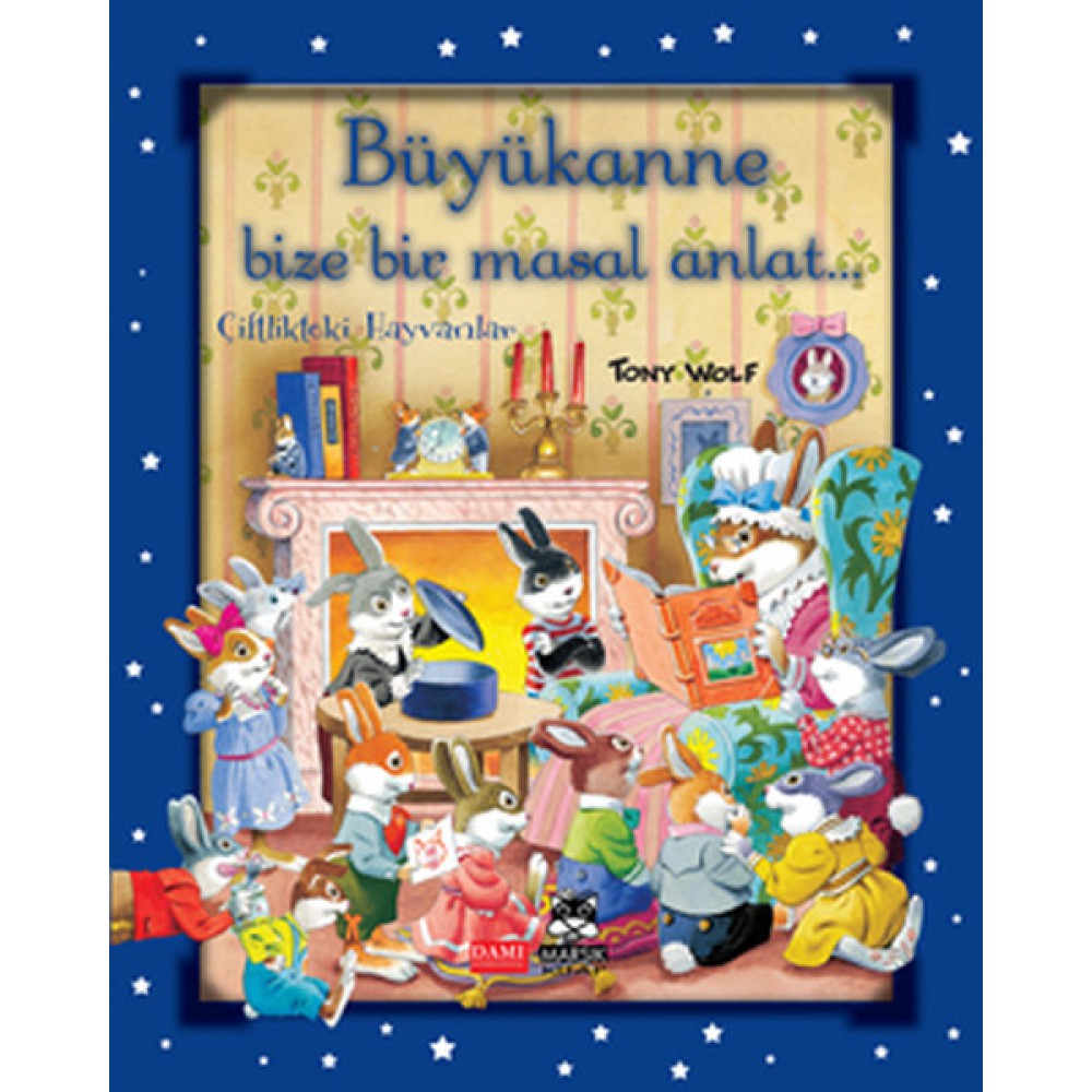 BÜYÜKANNE BİZE BİR MASAL ANKLAT..-ÇİFTLİK. HAYVAN.