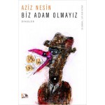 AZİZ NESİN BİZ ADAM OLMAYIZ