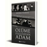 ÖLÜME FISILDAYAN ADAM (ÖZEL BASKI)