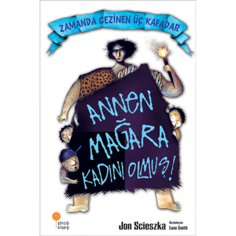 ZAMANDA GEZİNEN 3 KAFADAR-ANNEN MAĞARA KADINI OLMŞ