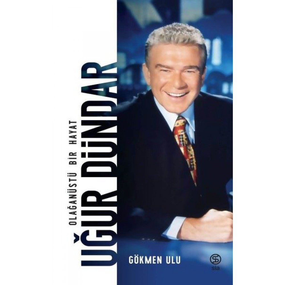 OLAĞAN ÜSTÜ BİR HAYAT-UĞUR DÜNDAR