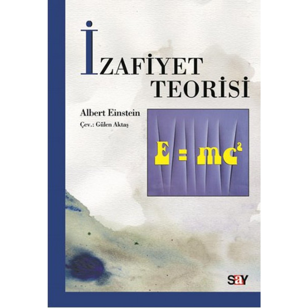 İZAFİYET TEORİSİ (E=mc2)
