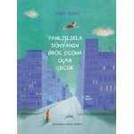 YANLIŞLIKLA DÜNYANIN ÖBÜR UCUNA UÇAN ÇOCUK