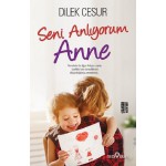 SENİ ANLIYORUM ANNE