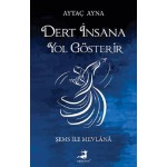 DERT İNSANA YOL GÖSTERİR