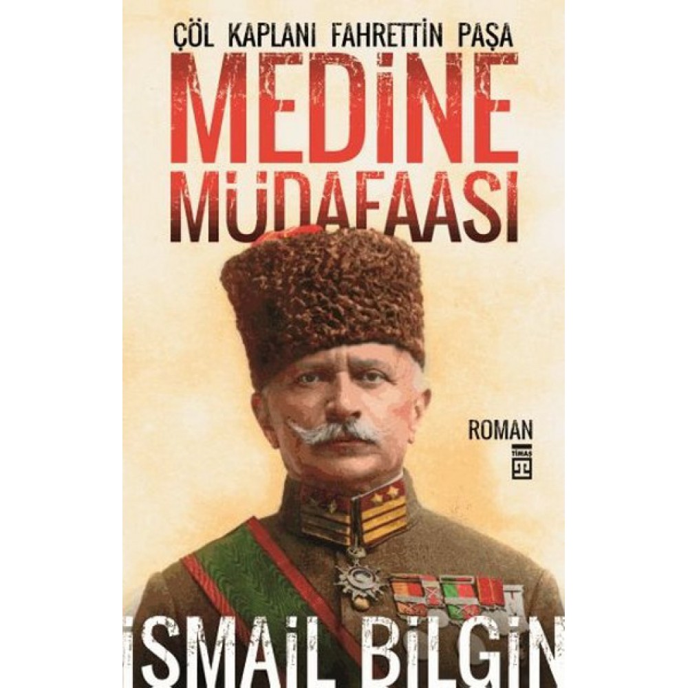 MEDİNE MÜDAFAASI ÇÖL KAPLANI FAHRETTİN PAŞA