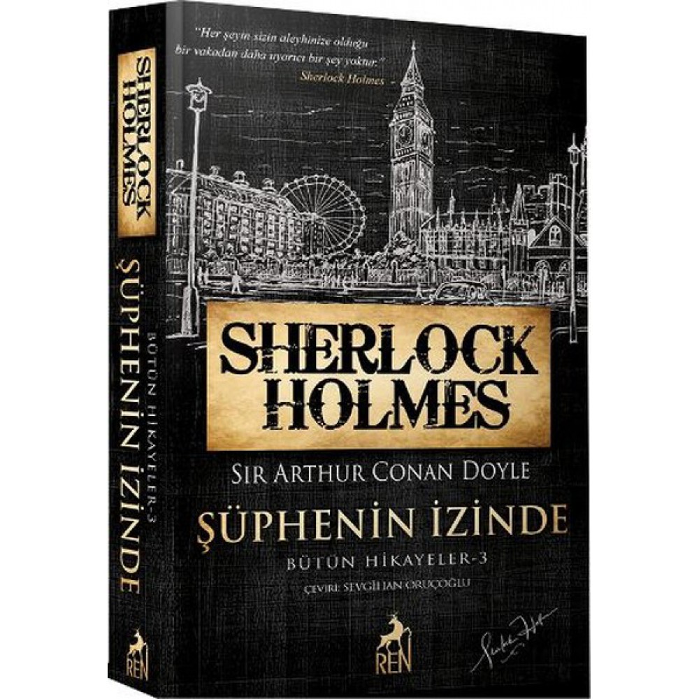 SHERLOCK HOLMES ŞÜPHENİN İZİNDE BÜTÜN HİKAYELER 