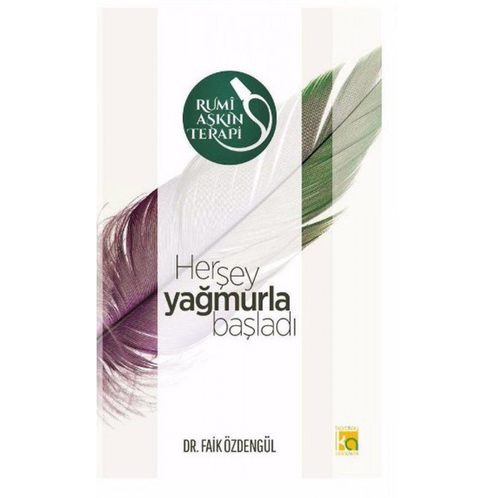 RUMİ VE AŞKIN TERAPİ - 2 HERŞEY YAĞMURLA BAŞLADI