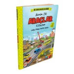 Ne Sorsan Bilir Minik - İlk Büyük Araçlar Kitabım