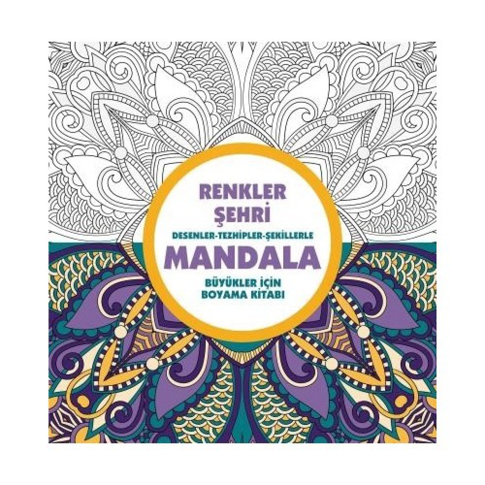 ANONİM RENKLER ŞEHRİ MANDALA / BÜYÜKLER İÇİN