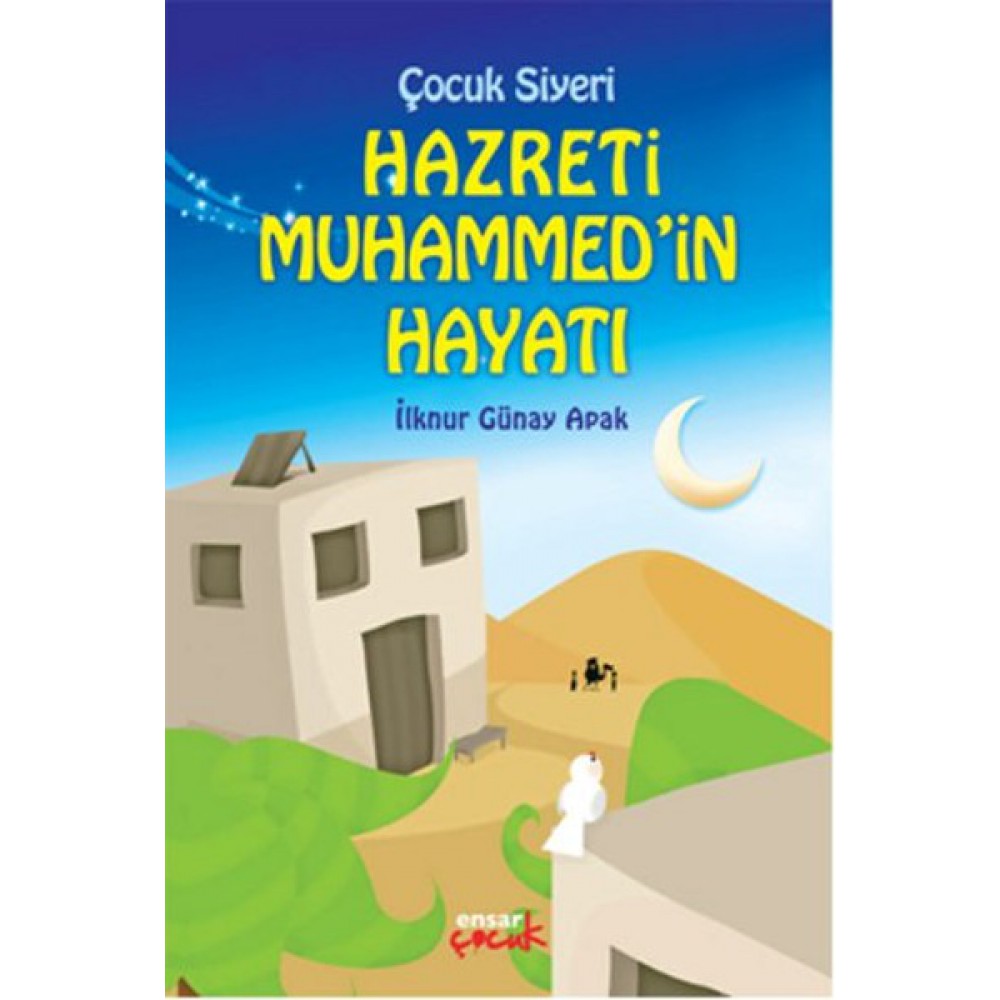 ÇOCUK SİYERİ -HAZRETİ MUHAMMED İN HAYATI