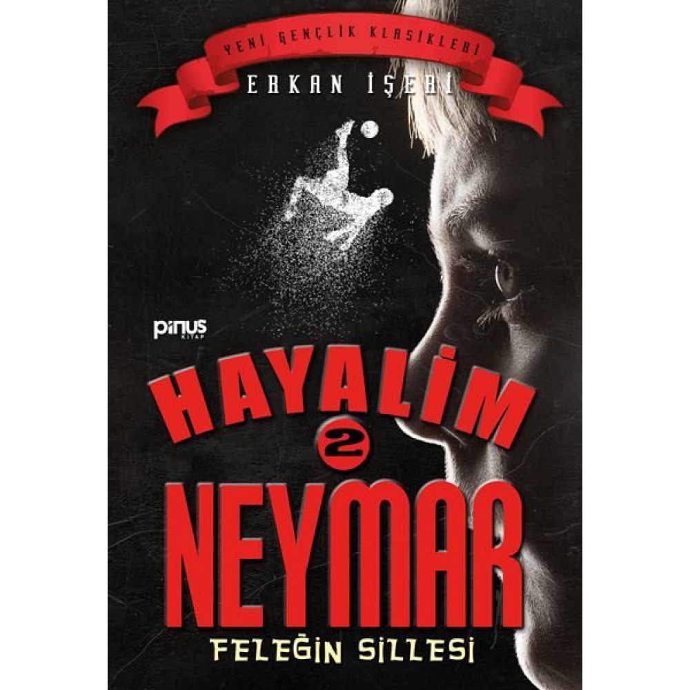 HAYALİM NEYMAR 2 - FELEĞİN SİLLESİ