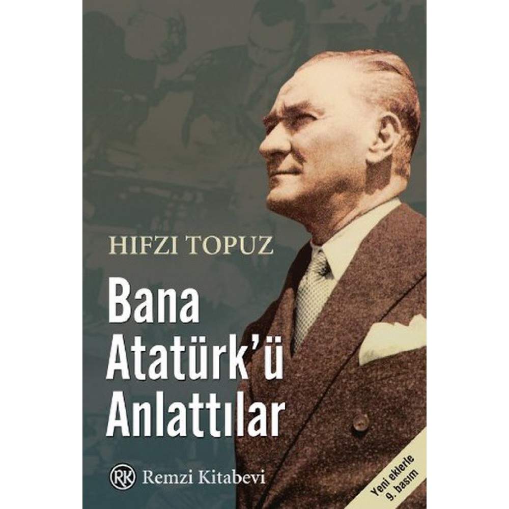 BANA ATATÜRK'Ü ANLATTILAR