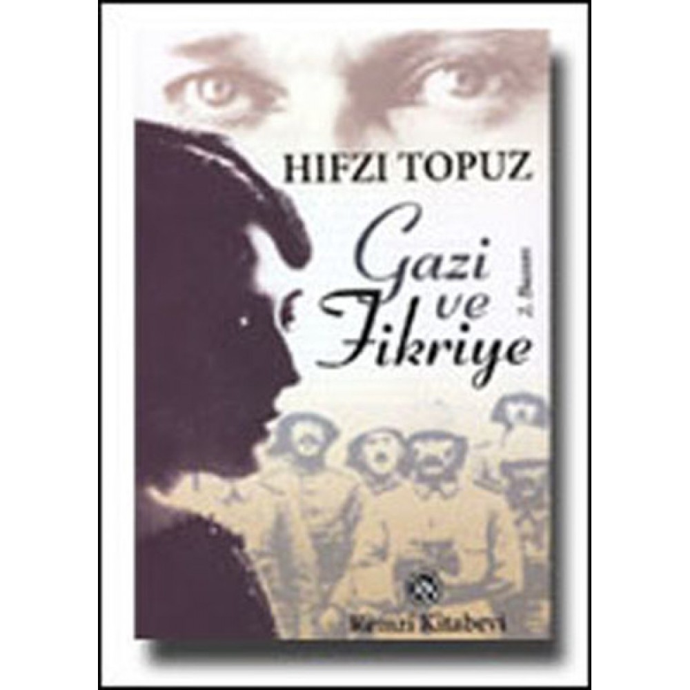 GAZİ VE FİKRİYE-HIFZI TOPUZ