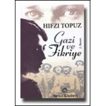 GAZİ VE FİKRİYE-HIFZI TOPUZ