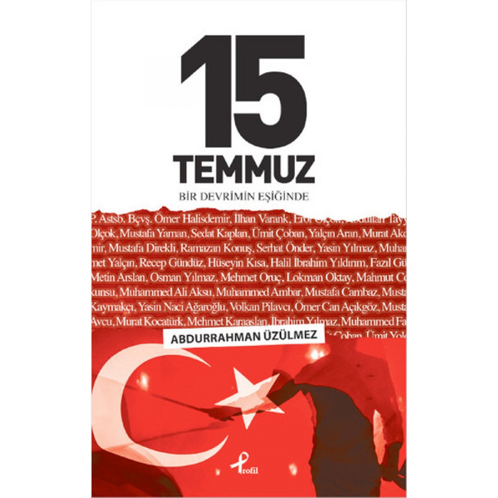 15 TEMMUZ BİR DEVRİMİN EŞİĞİNDE