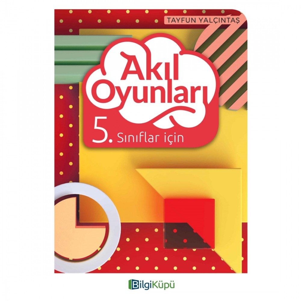 BİLGİ KÜPÜ- AKIL OYUNLARI 5.SINIF