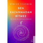 BEN KAZANMADAN BİTMEZ