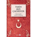 TARİH BİZİ ÇAĞIRIYOR