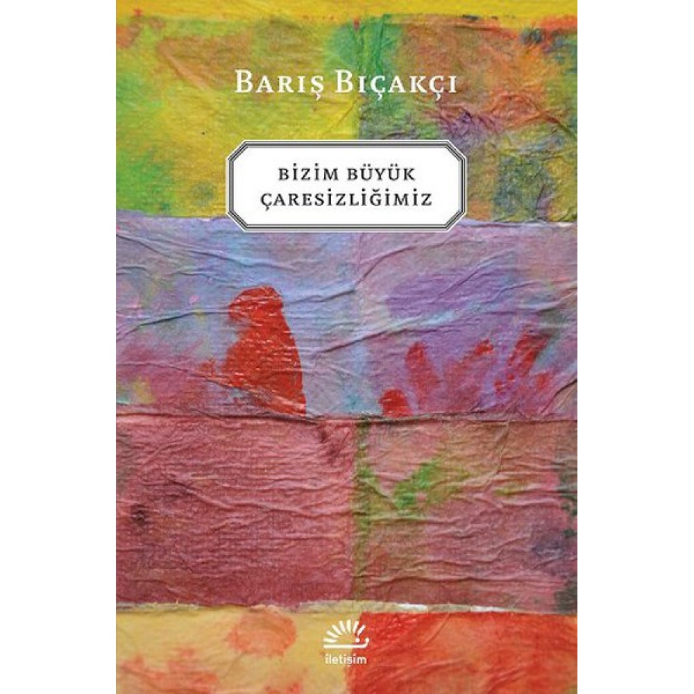 BİZİM BÜYÜK ÇARESİZLİĞİMİZ