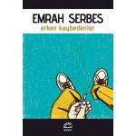 ERKEN KAYBEDENLER EMRAH SERBES