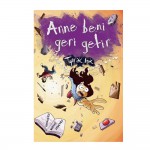 ANNE BENİ GERİ GETİR