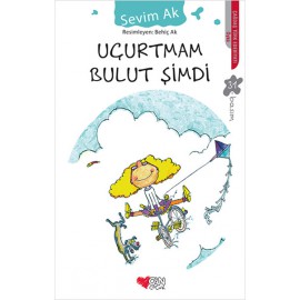 UÇURTMAM BULUT ŞİMDİ-SEVİM AK